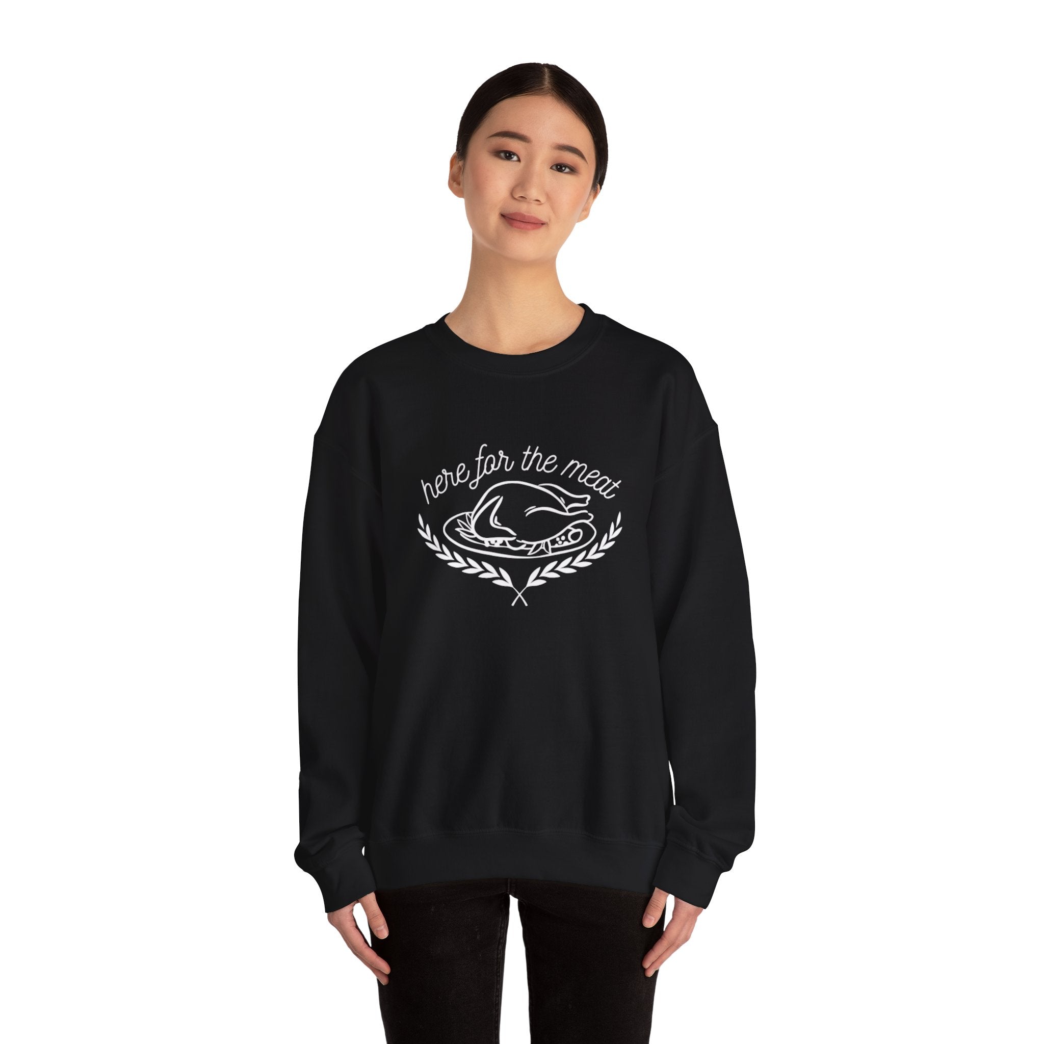 Here For The Meat Unisex Crewneck Sweatshirt - White Lettering - 7 colors