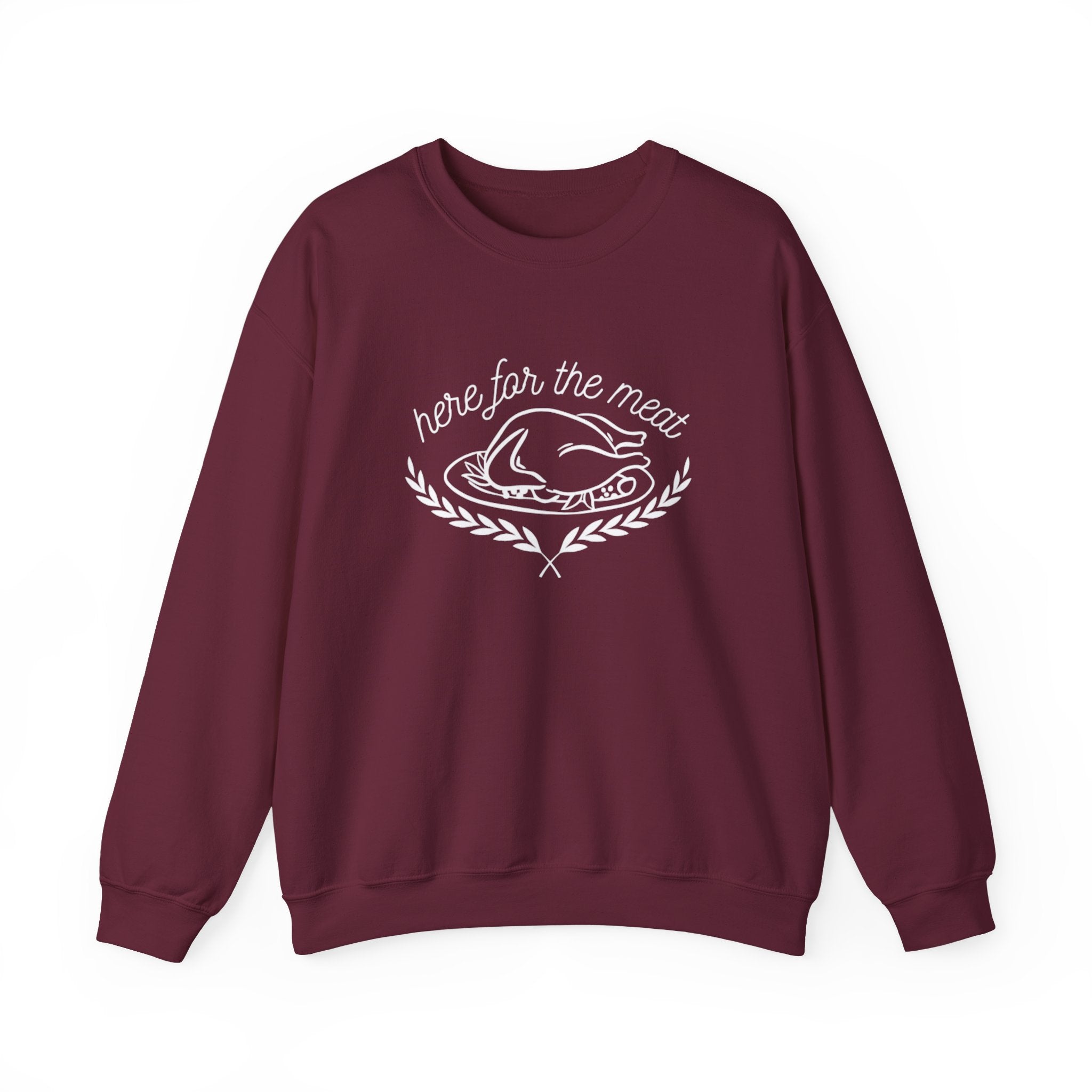 Here For The Meat Unisex Crewneck Sweatshirt - White Lettering - 7 colors