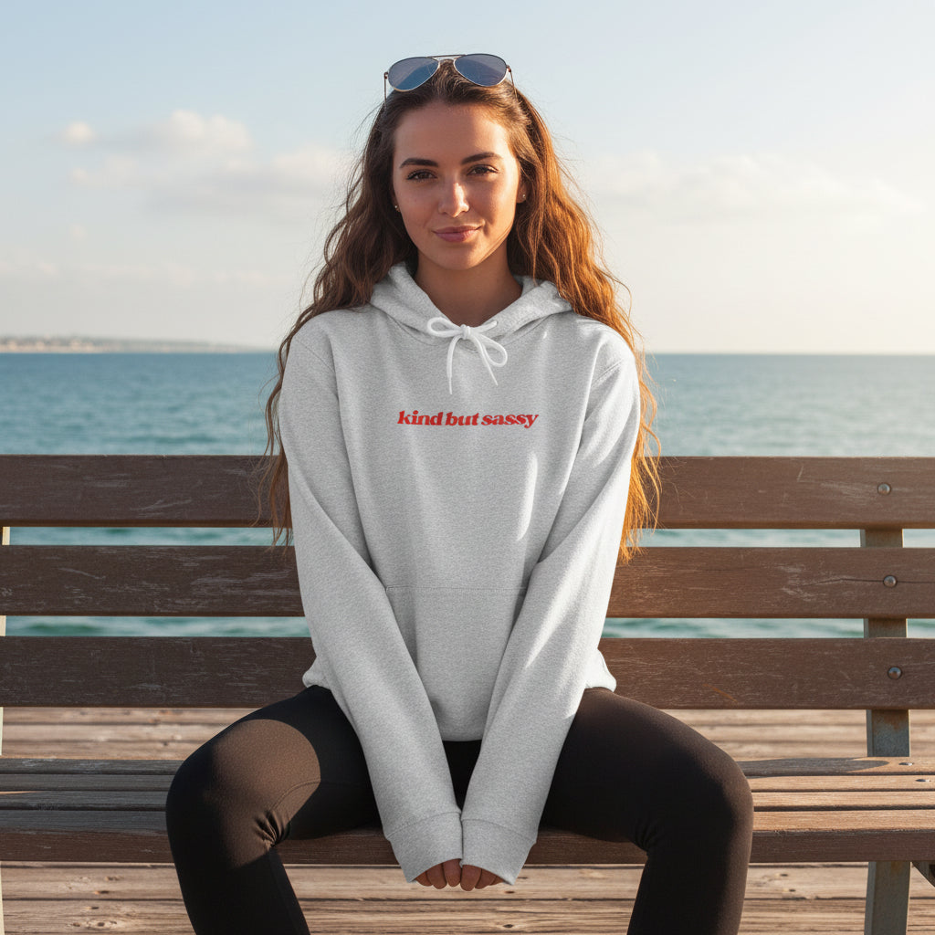 Kind But Sassy Hooded Sweatshirt - 7 colors