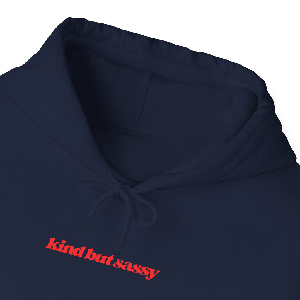 Kind But Sassy Hooded Sweatshirt - 7 colors