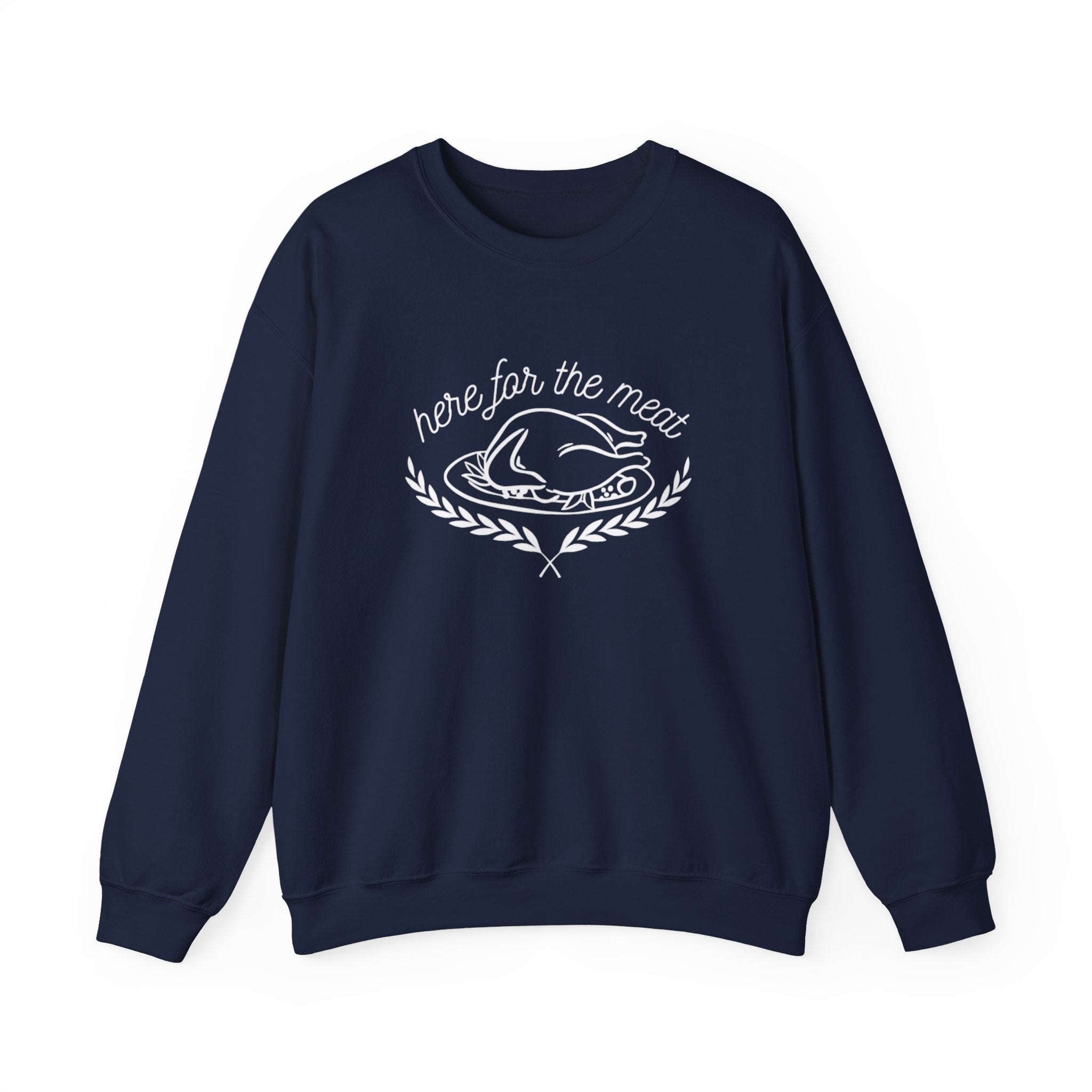 Here For The Meat Unisex Crewneck Sweatshirt - White Lettering - 7 colors